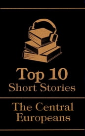 The Top 10 Short Stories - The Central Europeans