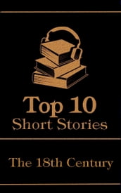 The Top 10 Short Stories - The 18th Century