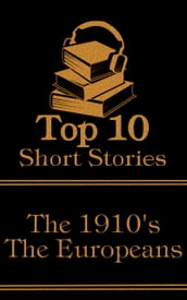 The Top 10 Short Stories - The 1910 s - The Europeans