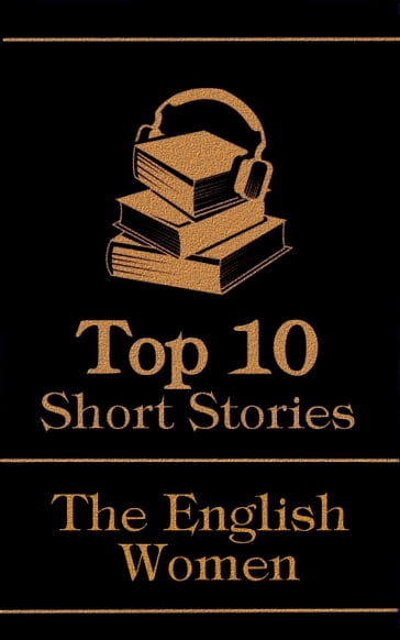 The Top 10 Short Stories - The English Women - Virginia Woolf - George Eliot - Radclyffe Hall