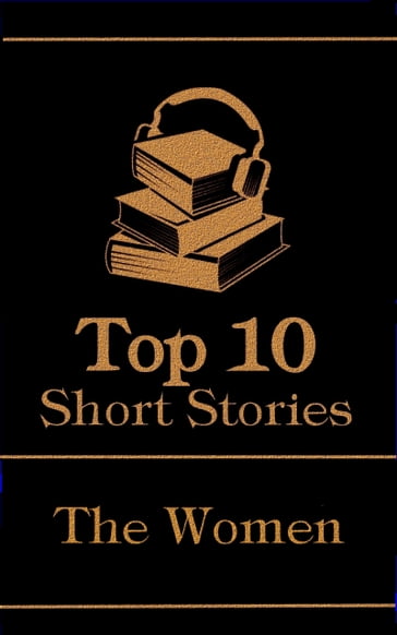 The Top 10 Short Stories - The Women - Kate Chopin - Virginia Woolf - Willa Cather