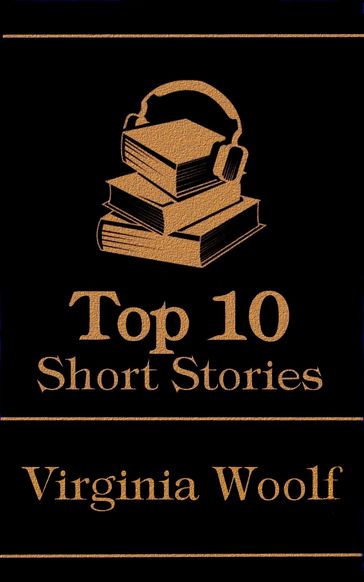 The Top 10 Short Stories - Virginia Woolf - Virginia Woolf