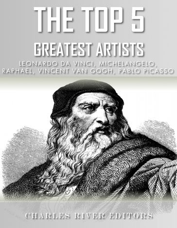 The Top 5 Greatest Artists - Charles River Editors