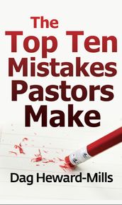 The Top Ten Mistakes Pastors Make