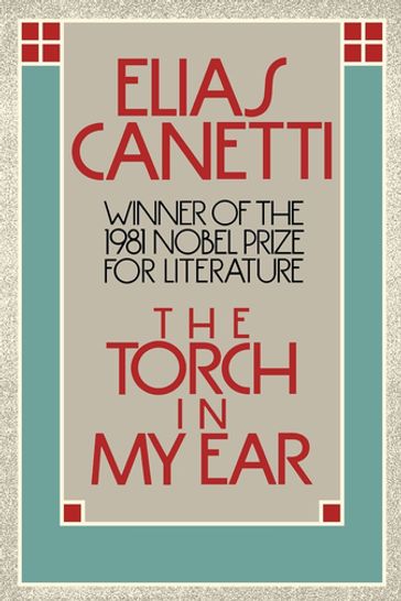 The Torch in my Ear - Elias Canetti