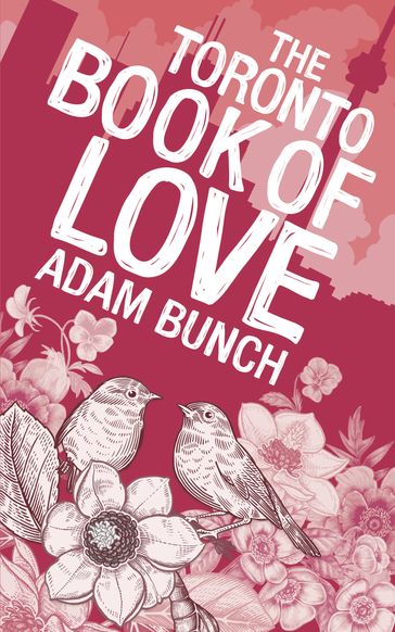 The Toronto Book of Love - Adam Bunch