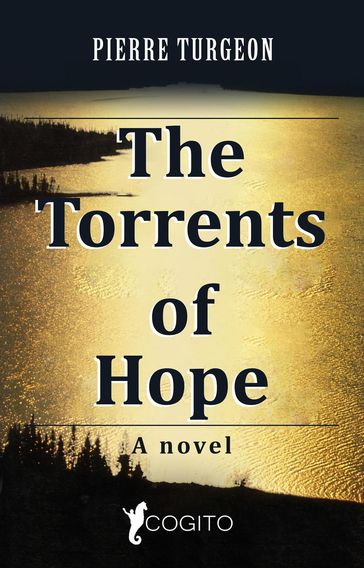 The Torrents of Hope - Pierre Turgeon