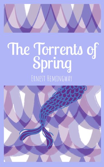 The Torrents of Spring - Ernest Hemingway
