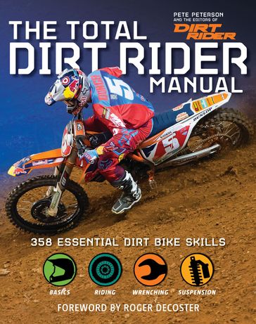The Total Dirt Rider Manual - Pete Peterson - The Editors of Dirt Rider