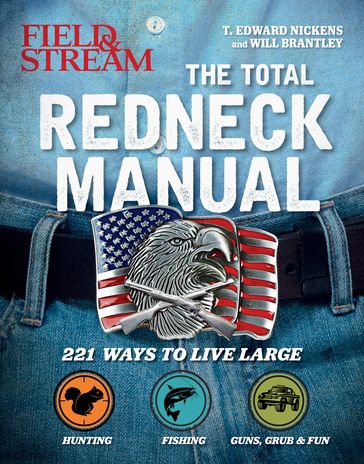 The Total Redneck Manual - T. Edward Nickens - Will Brantley