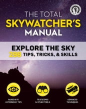The Total Skywatcher s Manual