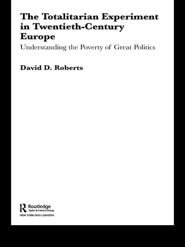 The Totalitarian Experiment in Twentieth Century Europe - David Roberts