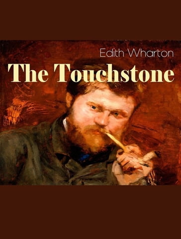 The Touchstone - Edith Wharton