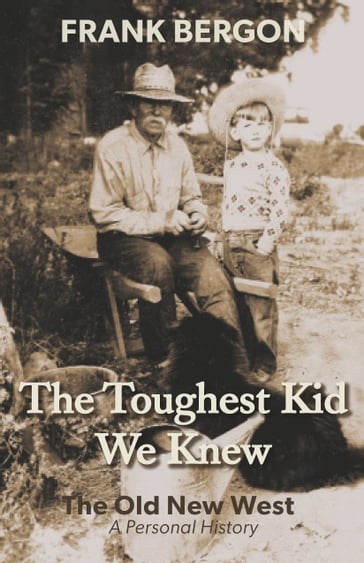 The Toughest Kid We Knew - Frank Bergon