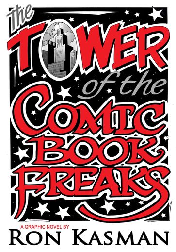 The Tower of the Comic Book Freaks Vol.1 - Ron Kasman