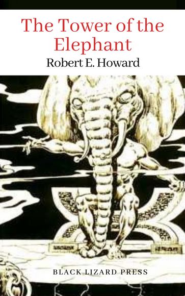 The Tower of the Elephant - Robert E. Howard