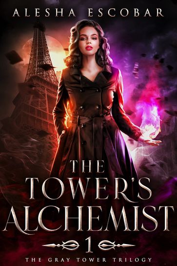 The Tower's Alchemist (The Gray Tower Trilogy, #1) - Alesha Escobar