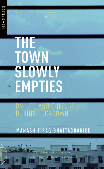 The Town Slowly Empties - Manash Firaq Bhattacharjee