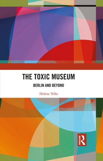 The Toxic Museum - Helene Tello