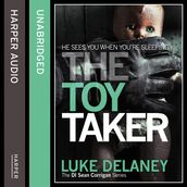 The Toy Taker: A British detective serial killer crime thriller series that will keep you up all night (DI Sean Corrigan, Book 3)