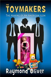 The Toymakers: The Making of An Anerican Icon