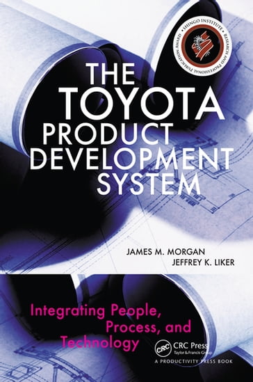 The Toyota Product Development System - James Morgan - Jeffrey K. Liker