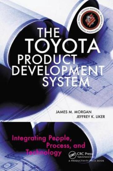 The Toyota Product Development System - James Morgan - Jeffrey K. Liker