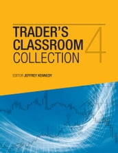 The Trader s Classroom Collection Volume 4