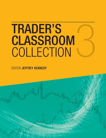The Trader's Classroom Collection Volume 3 - Jeffrey Kennedy