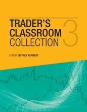 The Trader s Classroom Collection Volume 3