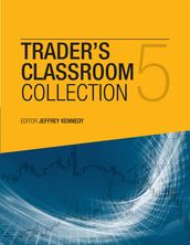 The Trader s Classroom Collection Volume 5