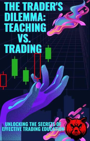 The Trader's Dilemma Teaching vs. Trading - Pepper Trades