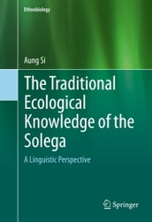 The Traditional Ecological Knowledge of the Solega