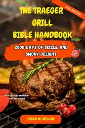 The Traeger Grill Bible Handbook