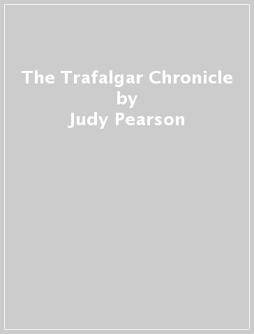 The Trafalgar Chronicle - Judy Pearson - John Rodgaard