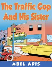 The Traffic Cop and His Sister