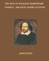 The Tragedies of William Shakespeare (Annotated) Including Hamlet, Macbeth, and Romeo & Juliet