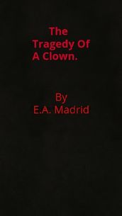 The Tragedy Of A Clown