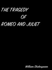 The Tragedy Of Romeo And Juliet