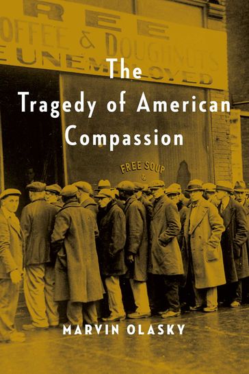 The Tragedy of American Compassion - Marvin Olasky