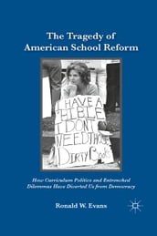 The Tragedy of American School Reform
