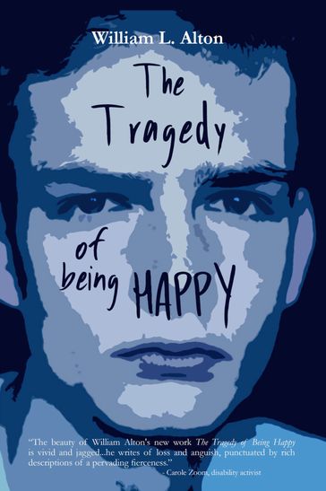 The Tragedy of Being Happy - William Alton