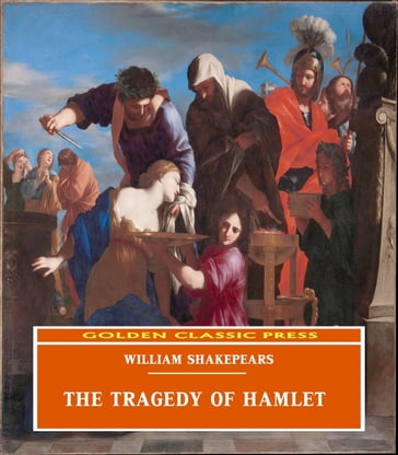 The Tragedy of Hamlet - William Shakespeare