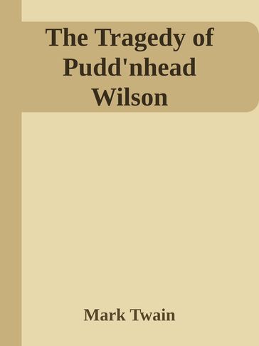 The Tragedy of Pudd'nhead Wilson - Twain Mark