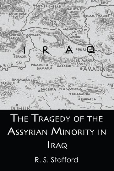 The Tragedy of the Assyrian Minority in Iraq - R.S. Stafford