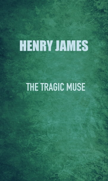 The Tragic Muse - James Henry