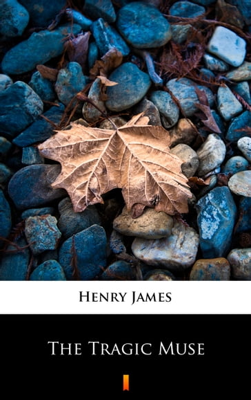 The Tragic Muse - James Henry