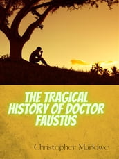 The Tragical History Of Doctor Faustus