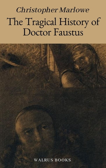 The Tragical History of Doctor Faustus - Christopher Marlowe