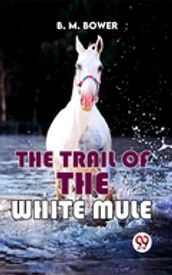 The Trail Of The White Mule